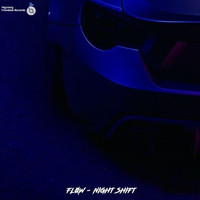 Flow - NIGHT SHIFT 