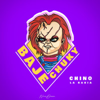 Chino la Rabia - Baje Chuky (Explicit)