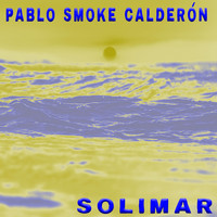 Pablo Smoke Calderon - Solimar
