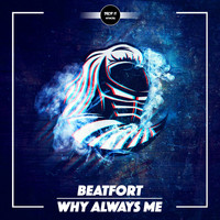 BeatFort - Why Always Me