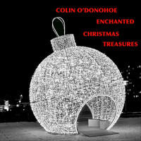 Colin O'Donohoe - Enchanted Christmas Treasures