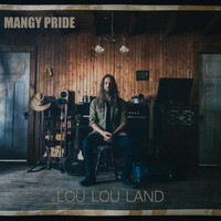 Mangy Pride - Lou Lou Land