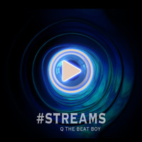 Q The Beat Boy - #Streams (Explicit)