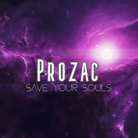 Prozac - Save Your Souls
