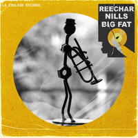 Reechar Nills - Big Fat