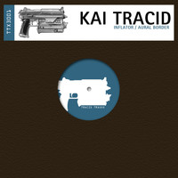 Kai Tracid - Inflator / Aural Border
