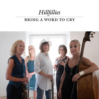 Hillfillies - Bring a Word to Cry