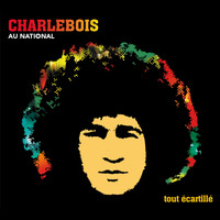 Robert Charlebois - Au national - Tout écartillé (Live [Explicit])