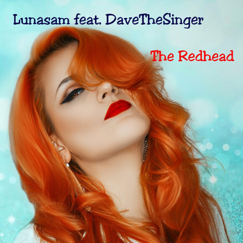 Lunasam - The Redhead (feat. Davethesinger)