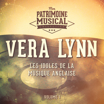 Vera Lynn - Les Idoles De La Musique Anglaise: Vera Lynn, Vol. 1