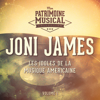 Joni James - Les Idoles De La Musique Américaine: Joni James, Vol. 1