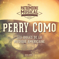 Perry Como - Les Idoles De La Musique Américaine: Perry Como, Vol. 1