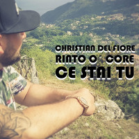 Christian Del Fiore - Rindo o' core ce stai tu