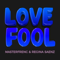 Masterfrenc & Regina Sáenz - Lovefool