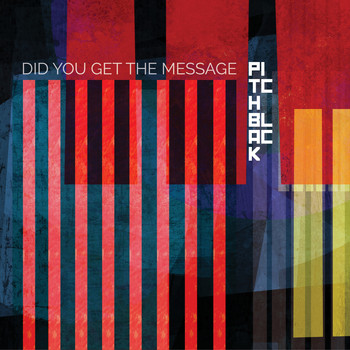 Pitch Black - Did You Get the Message