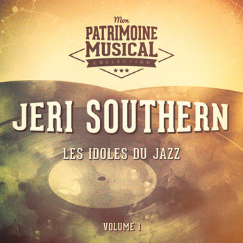 Jeri Southern - Les Idoles Du Jazz: Jeri Southern, Vol. 1