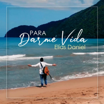 Destino Vida & Elias Daniel - Para Darme Vida