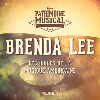 Brenda Lee - Les Idoles De La Musique Américaine: Brenda Lee, Vol. 3