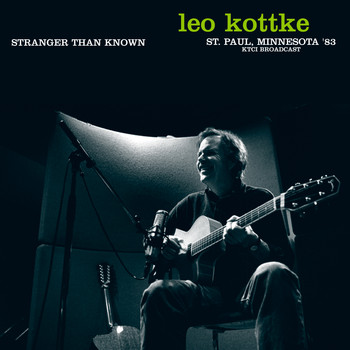 Leo Kottke - Stranger Than Known (Live, St. Paul, Minnesota '83)