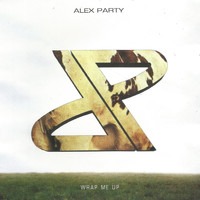 Alex Party - Wrap Me Up (Explicit)