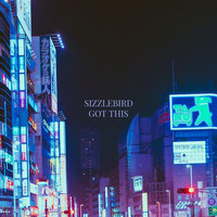SizzleBird - Got This