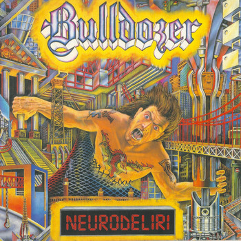 Bulldozer - Neurodeliri (Explicit)