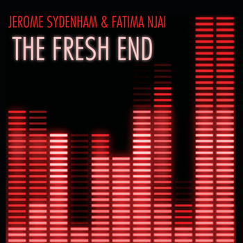 Jerome Sydenham, Fatima Njai - The Fresh End