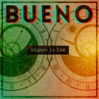 Bueno - Hágase la Luz
