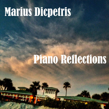 Marius Dicpetris - Piano Reflections