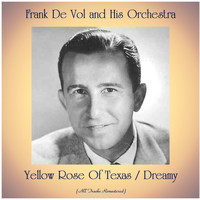 Frank De Vol And His Orchestra - Yellow Rose Of Texas / Dreamy (All Tracks Remastered)