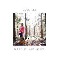 Jess Lee - Make It Out Alive