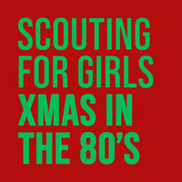 Scouting for Girls - Xmas in the 80's