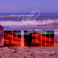 Killa - So Wild (Explicit)