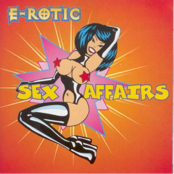 E-Rotic - Sex Affairs (Explicit)