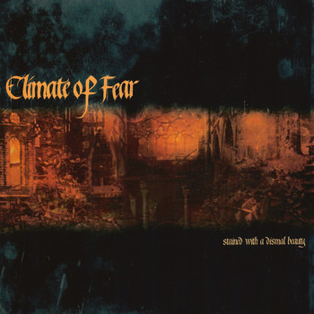 Climate Of Fear - Stained With a Dismal Beauty (Explicit)