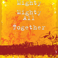 Mighty Mighty - All Together