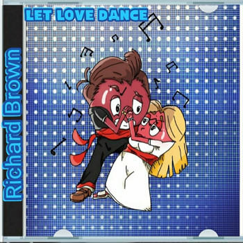 Richard Brown - Let Love Dance