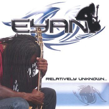 Eyan - Relatively Unknown