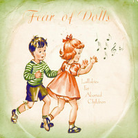 Fear Of Dolls - Lullabies For Aborted Children