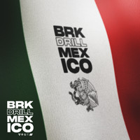 BRK - Drill Mexico (Explicit)