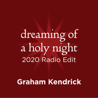 Graham Kendrick - Dreaming of a Holy Night 2020 (Radio Edit)