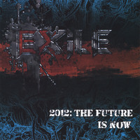 Exile - 2012: The Future Is Now