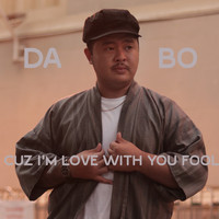 DABO - Cuz I'm Love WITH You Fool