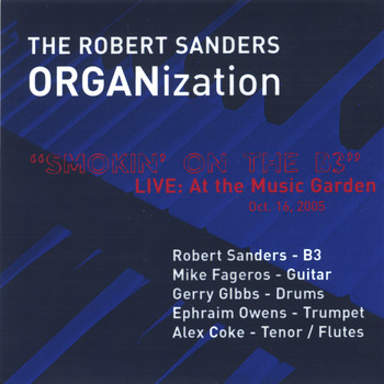 Robert Sanders ORGANization - Smokin' on the B-3 with Mike Fageros/guitarist