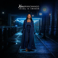 Xolly Mncwango - Jesus Is Enough