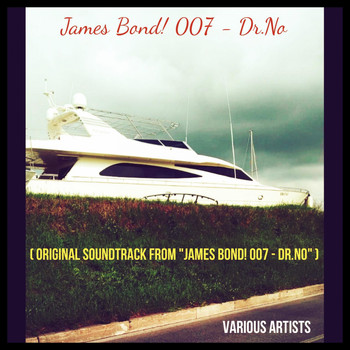 Various Artists - James Bond! 007 - Dr.No (Original Soundtrack from "James Bond! 007 - Dr.No")