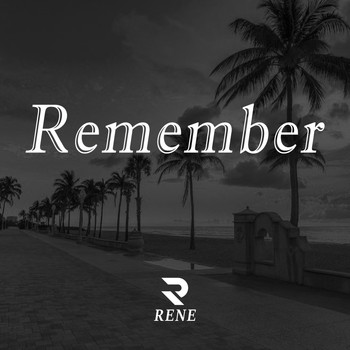 Rene - Remember (Explicit)