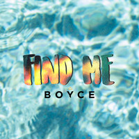 Boyce - Find Me