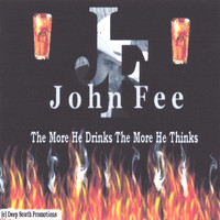 John Fee - The More He Drinks The More He Thinks