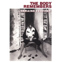 Lorraine Feather - The Body Remembers